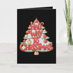 Halfway To Christmas Tree Ornaments Funny Xmas Card