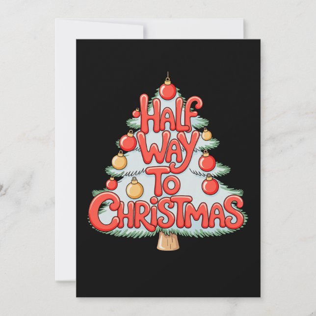 Halfway To Christmas Tree Ornaments Funny Xmas Invitation (Front)