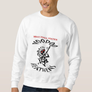 Hall Hates Heathens Sweatshirt