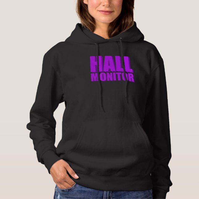 Hall Monitor Hoodie (Front)