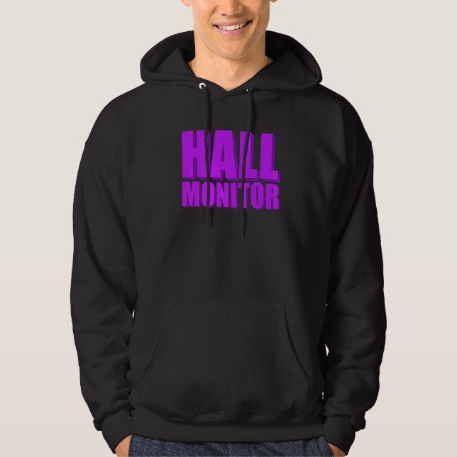Hall Monitor Hoodie (Front)
