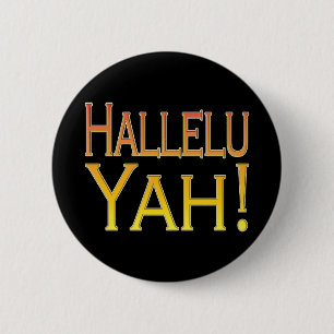 Hallelu Yah! (gold) 6 Cm Round Badge
