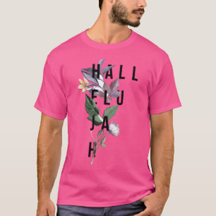 Hallelujah - Christian Typography - Floral T-Shirt