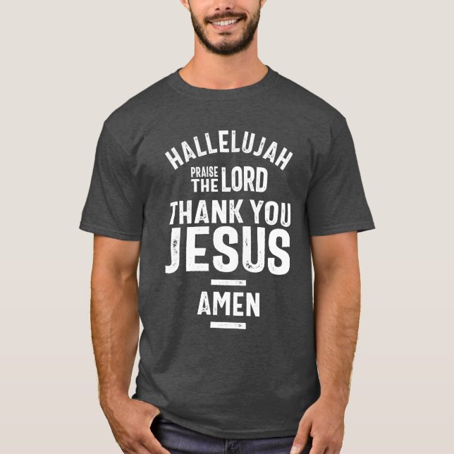 Hallelujah Praise The Lord Thank You Jesus T-Shirt (Front)