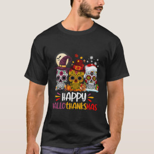 Hallothankmas Halloween Thanksgiving Christmas Sug T-Shirt