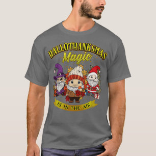 Hallothanksmas Magic Is In The Air T-Shirt