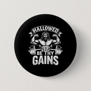 Hallowed Be Thy Gains Christian Workout Gym Jesus  6 Cm Round Badge