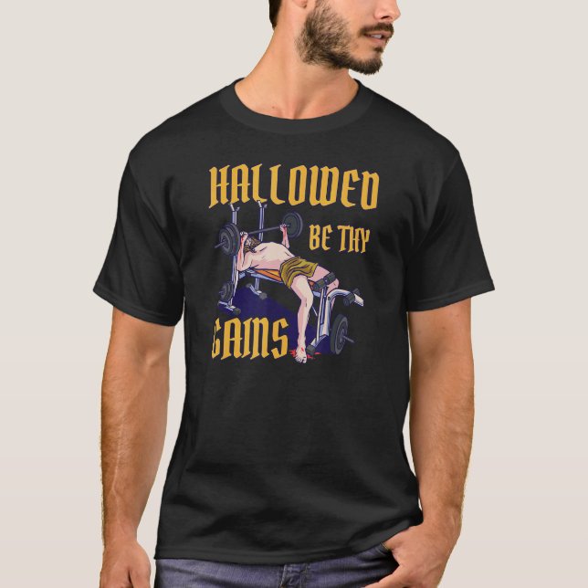 Hallowed Be Thy Gains Jesus Weightlifting  Workout T-Shirt (Front)