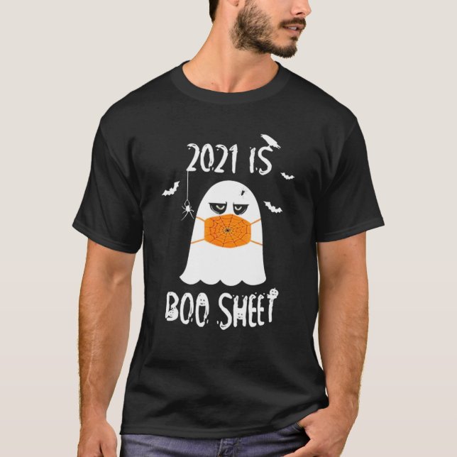 Halloween 2021 Is Boo Sheet Funny Angry Ghost T-Shirt (Front)