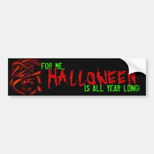 Halloween all year long bumper sticker