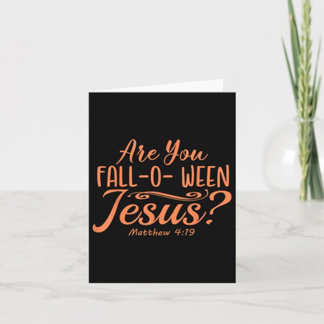 Halloween Are You Fall-o-ween Jesus Matthew Christ Card (Front)