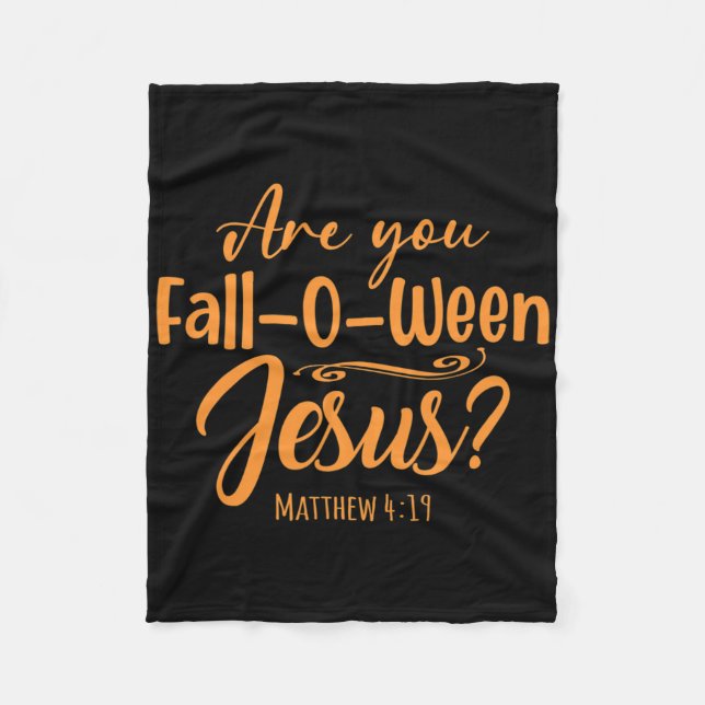Halloween Are You Fall-o-ween Jesus Matthew Christ Fleece Blanket (Front)