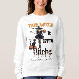 Halloween Bachelorette This Witch is Getting Hitch Sweatshirt