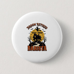 Halloween Barista Shirt Funny Witch Coffee Pun Des 6 Cm Round Badge