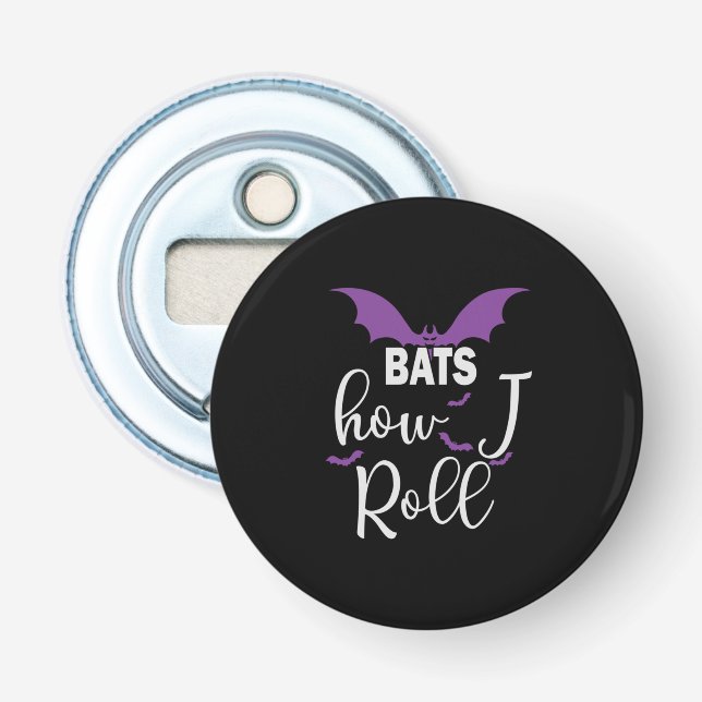 Halloween Bats How I Roll Birthday Bottle Opener (Front)