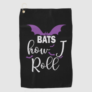 Halloween Bats How I Roll Birthday Golf Towel