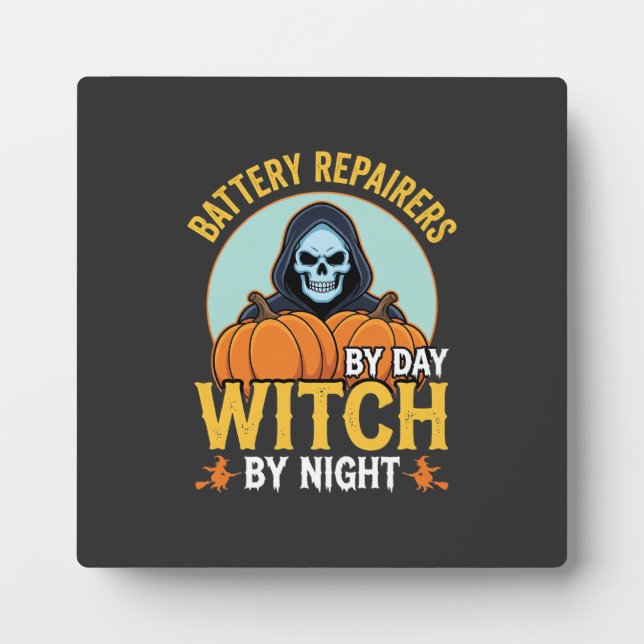 Halloween Battery Repairer Witch By Night Design Plaque (Front)