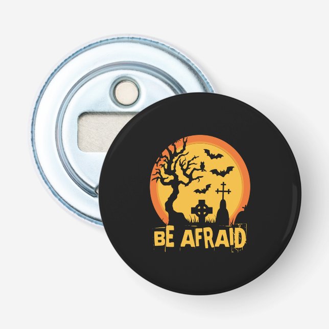 Halloween Be Afraid Halloween Birthday Bottle Opener (Front)