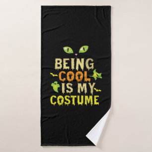 Halloween Being Cool Is My Costume Birthday Bath Towel