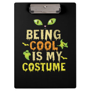 Halloween Being Cool Is My Costume Birthday Clipboard