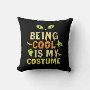 Halloween Being Cool Is My Costume Birthday Cushion