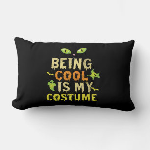 Halloween Being Cool Is My Costume Birthday Lumbar Cushion