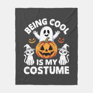 Halloween Being Cool Is My Costume Ghost Design Fleece Blanket