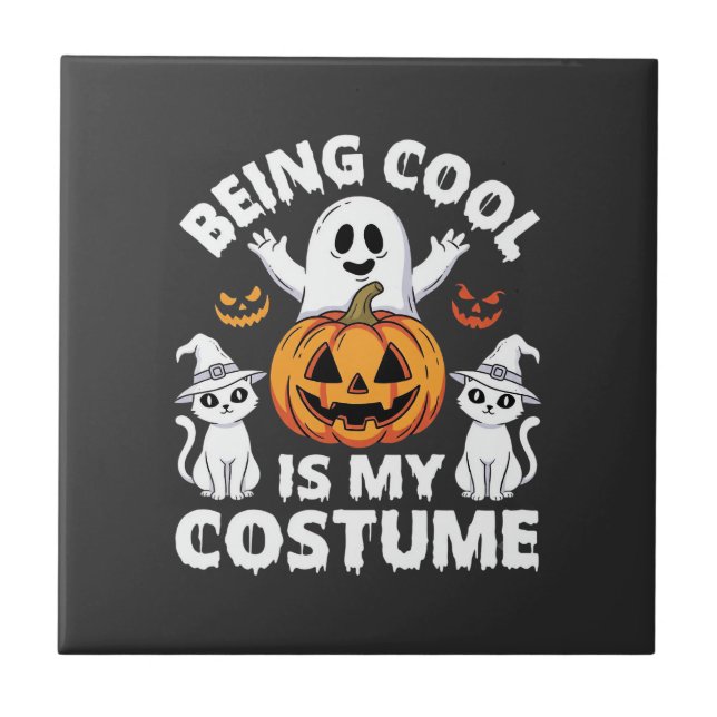 Halloween Being Cool Is My Costume Ghost Design Tile (Front)