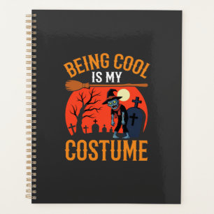 Halloween Being Cool Is My Costume Zombie Design Planner