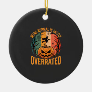 Halloween Being Normal Is Vastly Overrated Witch D Ceramic Tree Decoration