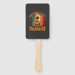 Halloween Being Normal Is Vastly Overrated Witch D Hand Fan