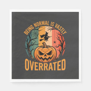 Halloween Being Normal Is Vastly Overrated Witch D Napkin