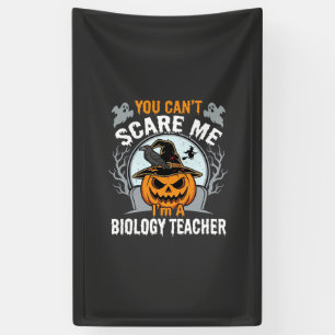 Halloween Biology Teacher You Can't Scare Me Desig Banner