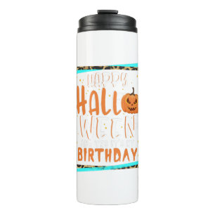 Halloween Birthday Gift Shirt, Halloween Birthday Thermal Tumbler