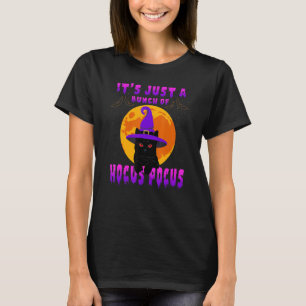 Halloween Black Cat It's Just A Bunch Of Hocus Poc T-Shirt