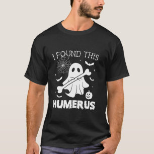 Halloween Boo Ghost I Found Humerus Funny Costume T-Shirt