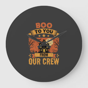 Halloween Boo To You Haunted House Crew Design Large Clock