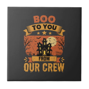 Halloween Boo To You Haunted House Crew Design Tile