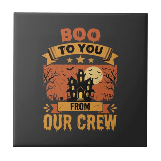 Halloween Boo To You Haunted House Crew Design Tile (Front)