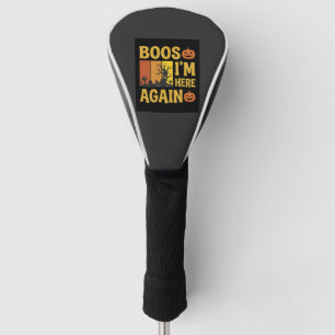 Halloween Boos Im Here Again Retro Graveyard Desig Golf Head Cover