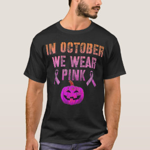 Halloween Breast Cancer Awareness In October We We T-Shirt