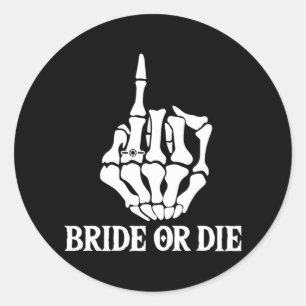 Halloween Bride Or Die Skeleton Hand Bachelorette  Classic Round Sticker