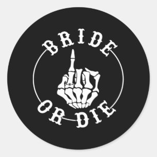 Halloween Bride Or Die Skeleton Hand Gothic Bachel Classic Round Sticker