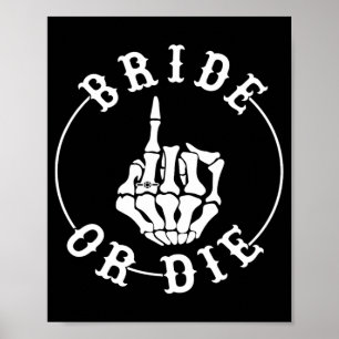 Halloween Bride Or Die Skeleton Hand Gothic Bachel Poster