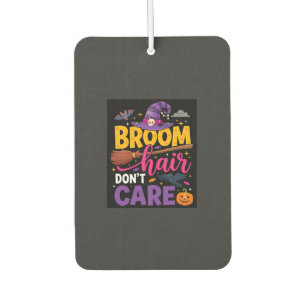 Halloween Broom Hair Don't Care Witch Quote Car Air Freshener