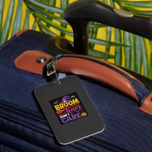 Halloween Broom Hair Don't Care Witch Quote Luggage Tag