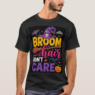 Halloween Broom Hair Don't Care Witch Quote T-Shirt
