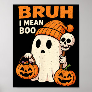 Halloween Bruh Ghost Boo Skull Pumpkin Women Kids  Poster