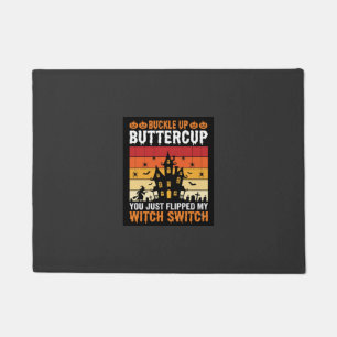 Halloween Buckle Up Buttercup Witch Switch Design Doormat