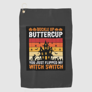 Halloween Buckle Up Buttercup Witch Switch Design Golf Towel